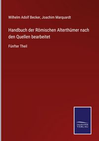 Produktbild: Handbuch der R&ouml;mischen Alterth&uuml;mer nach den Quellen bearbeitet