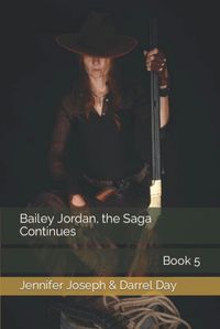 Produktbild: Bailey Jordan, the Saga Continues