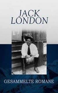 Produktbild: Jack London - Gesammelte Romane
