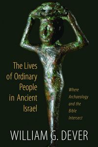 Produktbild: The Lives of Ordinary People in Ancient Israel