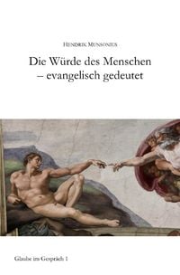 Produktbild: Glaube im Gespr&auml;ch / Die W&uuml;rde des Menschen - evangelisch gedeutet