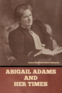 Produktbild: Abigail Adams and Her Times