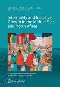 Produktbild: Informality and Inclusive Growth in the Middle East and North Africa