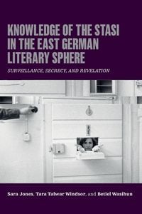 Produktbild: Knowledge of the Stasi in the East German Literary Sphere
