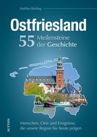 Produktbild: Ostfriesland. 55 Meilensteine der Geschichte