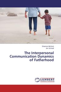 Produktbild: The Interpersonal Communication Dynamics of Fatherhood