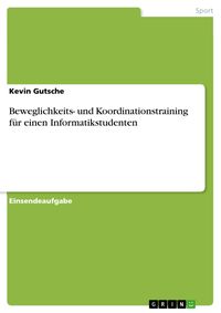 Produktbild: Beweglichkeits- und Koordinationstraining f&uuml;r einen Informatikstudenten