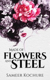 Produktbild: Made of Flowers and Steel (Mental Health & Healing Poetry-verse, #1)