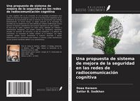 Produktbild: Una propuesta de sistema de mejora de la seguridad en las redes de radiocomunicaci&oacute;n cognitiva