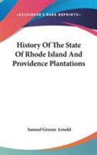 Produktbild: History of the State of Rhode Island and Providence Plantations