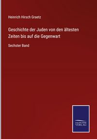 Produktbild: Geschichte der Juden von den &auml;ltesten Zeiten bis auf die Gegenwart