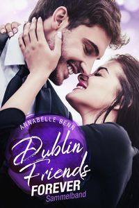 Dublin Friends: Sammelband von Annabelle Benn