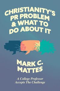 Produktbild: Christianity's PR Problem and What to Do about It