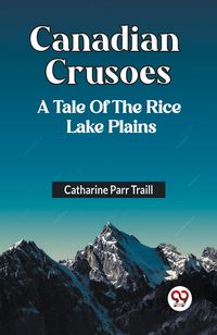 Produktbild: Canadian Crusoes A Tale Of The Rice Lake Plains