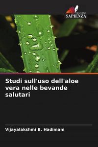 Produktbild: Studi sull'uso dell'aloe vera nelle bevande salutari