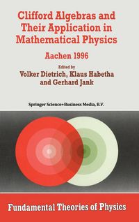 Produktbild: Clifford Algebras and Their Application in Mathematical Physics