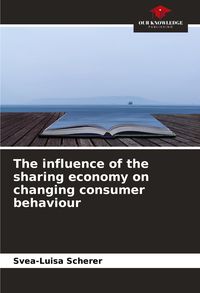 Bild vom Artikel The influence of the sharing economy on changing consumer behaviour vom Autor Svea-Luisa Scherer