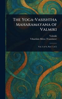 Produktbild: The Yoga-Vasishtha Maharamayana of Valmiki