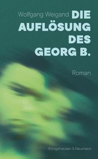 Produktbild: Die Aufl&ouml;sung des Georg B.
