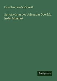Produktbild: Sprichw&ouml;rter des Volkes der Oberfalz in der Mundart