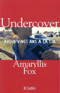 Produktbild: Undercover : avoir vingt ans &agrave; la CIA