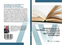Produktbild: Verwendung von E-Portfolios zur Entwicklung von formativen Beurteilungen und Einstellungen
