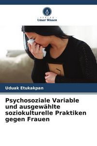Produktbild: Psychosoziale Variable und ausgew&auml;hlte soziokulturelle Praktiken gegen Frauen