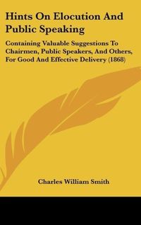Produktbild: Smith, C: Hints On Elocution And Public Speaking
