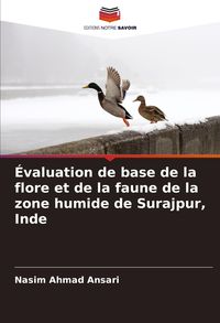 Produktbild: &Eacute;valuation de base de la flore et de la faune de la zone humide de Surajpur, Inde