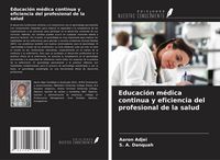 Produktbild: Educaci&oacute;n m&eacute;dica continua y eficiencia del profesional de la salud