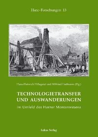 Bild vom Artikel Technologietransfer und Auswanderungen im Umfeld des Harzer Montanwesens vom Autor Hans H. Hillegeist