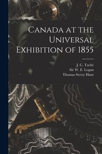 Produktbild: Canada at the Universal Exhibition of 1855 [microform]
