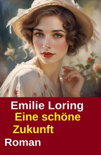 Produktbild: Eine sch&ouml;ne Zukunft: Roman