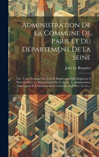 Produktbild: Administration De La Commune De Paris Et Du D&eacute;partement De La Seine
