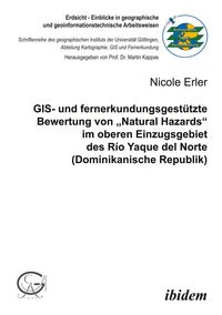 Produktbild: GIS- und fernerkundungsgest&uuml;tzte Bewertung von "Natural Hazards" im oberen Einzugsgebiet des R&iacute;o Yaque del Norte (Dominikanische Republik)