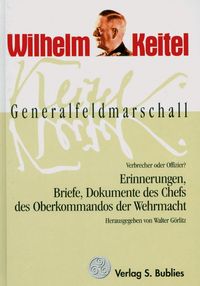 Bild vom Artikel Hitlers Generalfeldmarschall und Chef des Oberkommandos der Wehrmacht vom Autor Wilhelm Keitel