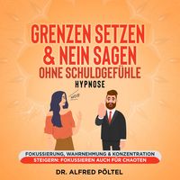Produktbild: Grenzen setzen & Nein sagen ohne Schuldgef&uuml;hle - Hypnose