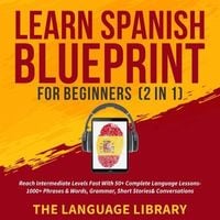 Produktbild: Learn Spanish Blueprint For Beginners (2 in 1)