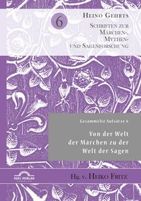 Produktbild: Gesammelte Aufs&auml;tze 6: Von der Welt der M&auml;rchen zu der Welt der Sagen