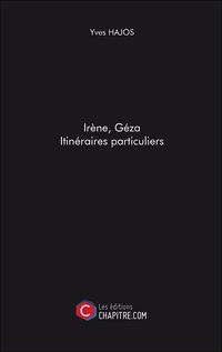 Produktbild: Ir&egrave;ne, G&eacute;za. Itin&eacute;raires particuliers