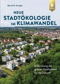Bild vom Artikel Neue Stadtökologie im Klimawandel vom Autor Bernd W. Krupka