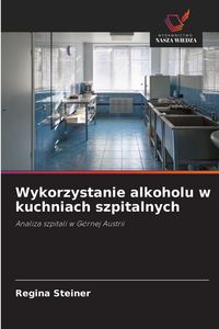 Produktbild: Wykorzystanie alkoholu w kuchniach szpitalnych