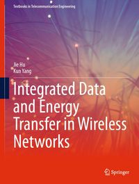 Produktbild: Integrated Data and Energy Transfer in Wireless Networks