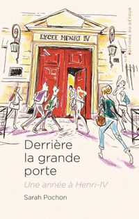 Produktbild: Derri&egrave;re la grande porte : une ann&eacute;e &agrave; Henri-IV