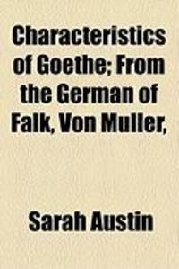 Produktbild: Characteristics of Goethe; From the German of Falk, Von Muller,