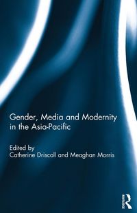 Produktbild: Gender, Media and Modernity in the Asia-Pacific