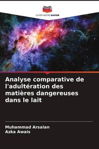 Produktbild: Analyse comparative de l'adult&eacute;ration des mati&egrave;res dangereuses dans le lait