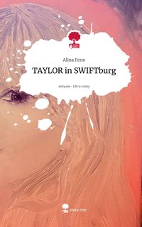 Produktbild: TAYLOR in SWIFTburg. Life is a Story - story.one