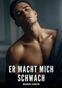 Produktbild: Er macht mich schwach