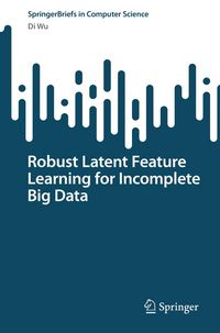 Produktbild: Robust Latent Feature Learning for Incomplete Big Data